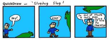 Everyone should have their own SlugDog.