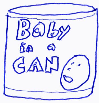 Better than spam, it's 'Baby In a Can'!